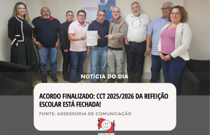 ACORDO FINALIZADO: CCT 2025/2026 DA REFEIÇÃO ESCOLAR ESTÁ FECHADA!