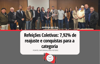 Negociação Finalizada com Conquista para a Categoria! 7,92% de reajuste salarial nas Refeições Industriais!