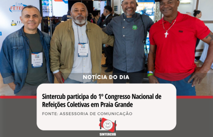 Sintercub participa do 1º Congresso Nacional de Refeições Coletivas em Praia Grande