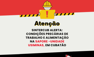 SINTERCUB ALERTA – SITUAÇÃO NA UNIDADE USIMINAS, EMPRESA SAPORE