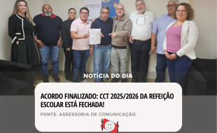 ACORDO FINALIZADO: CCT 2025/2026 DA REFEIÇÃO ESCOLAR ESTÁ FECHADA!
