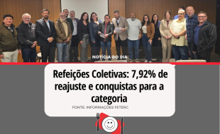 Negociação Finalizada com Conquista para a Categoria! 7,92% de reajuste salarial nas Refeições Industriais!