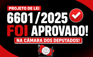 Vitória da Categoria! PL 6601/2025 aprovado na Câmara dos Deputados