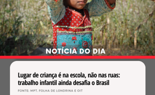 Lugar de criança é na escola, não nas ruas: trabalho infantil ainda desafia o Brasil
